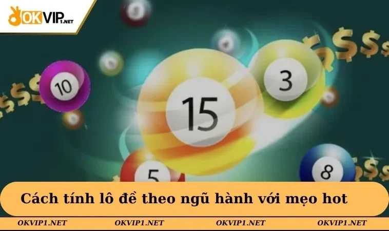 Cách tính lô đề theo ngũ hành với mẹo hot