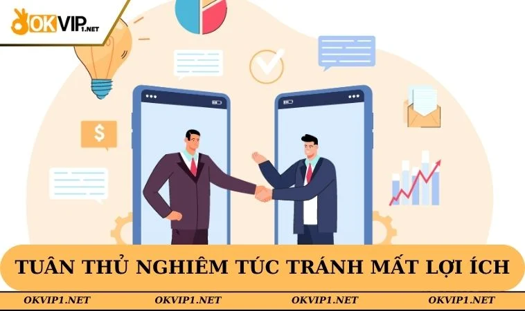 Tuân thủ nghiêm túc tránh mất lợi ích