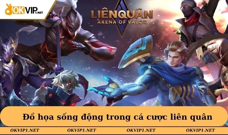 Đồ họa sống động trong game cá cược liên quân