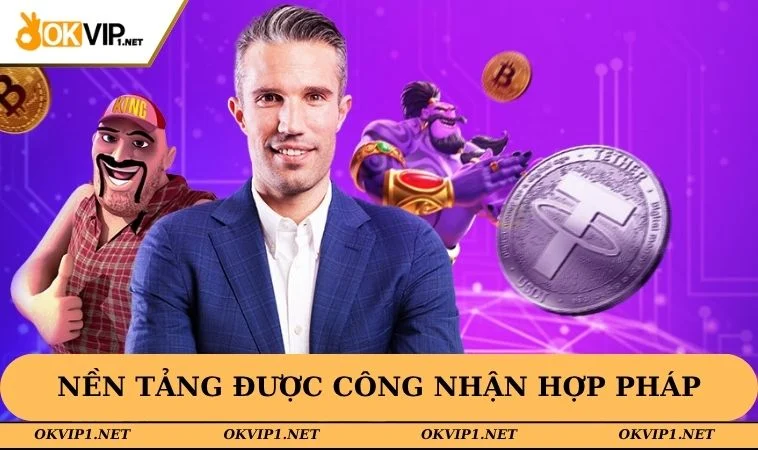 Nền tảng được công nhận hợp pháp và minh bạch