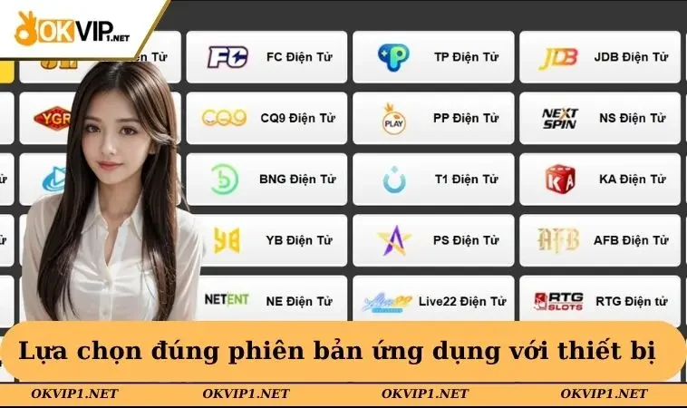 Lựa chọn đúng phiên bản ứng dụng với thiết bị