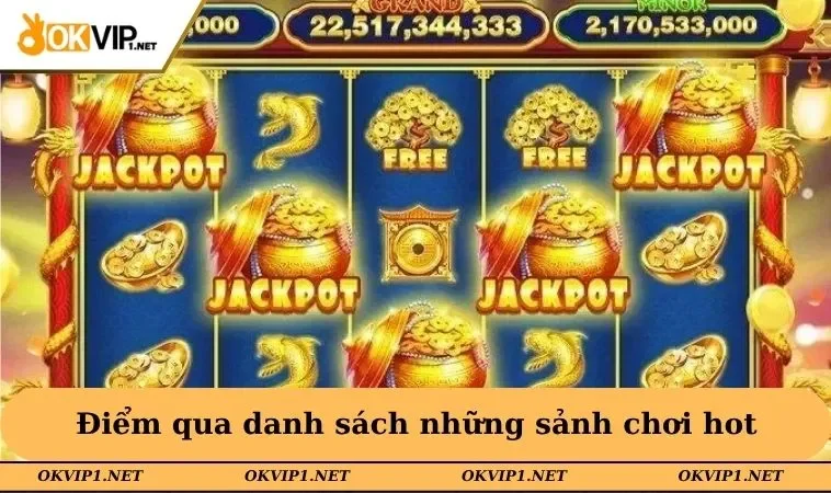Điểm qua danh sách những sảnh chơi hot