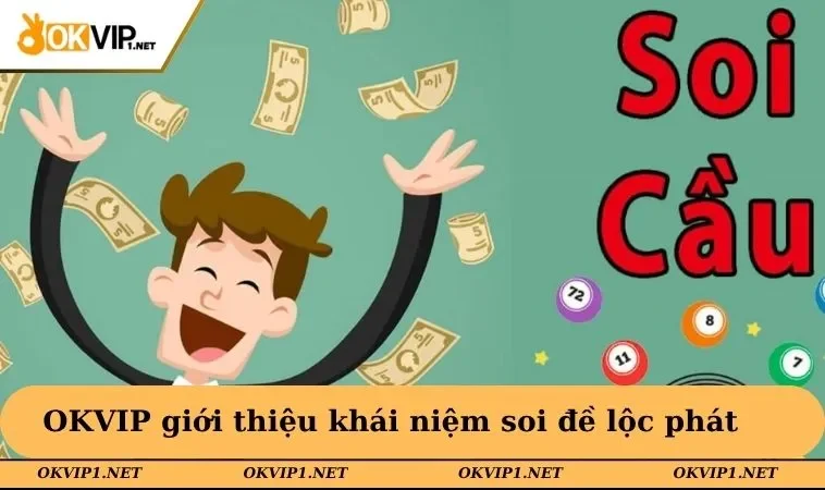 OKVIP giới thiệu khái niệm soi đề lộc phát