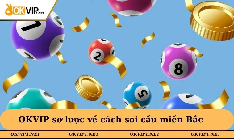 OKVIP sơ lược về cách soi cầu miền Bắc