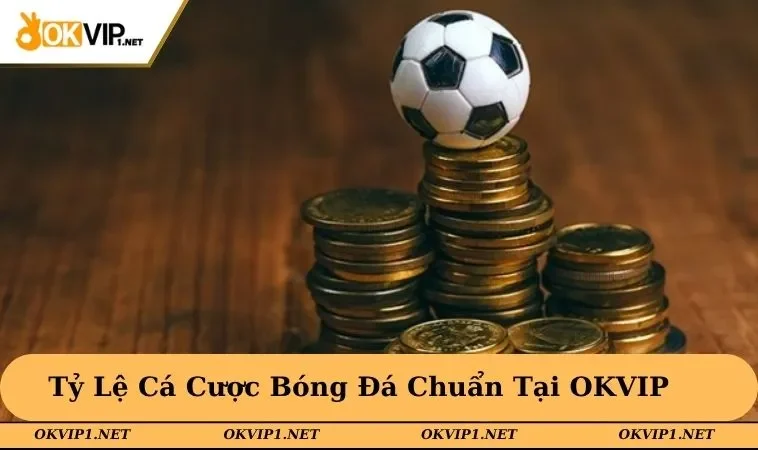 tỷ lệ cá cược bóng đá
